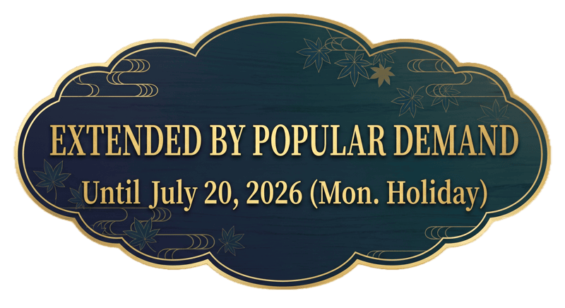 Extended by popular demand — through July 20, 2026 (Mon, holiday)